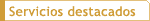 Servicios destacados